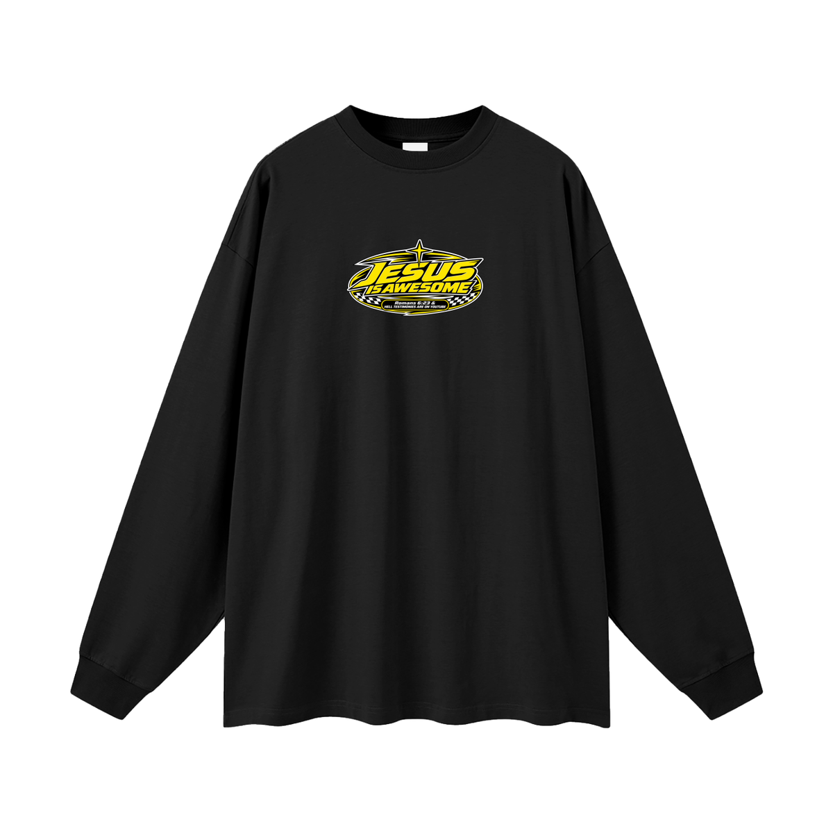 JESUS IS AWESOME ROMANS 6:23 & HELL TESTIMONIES ARE ON YOUTUBE Long Sleeve T-Shirt