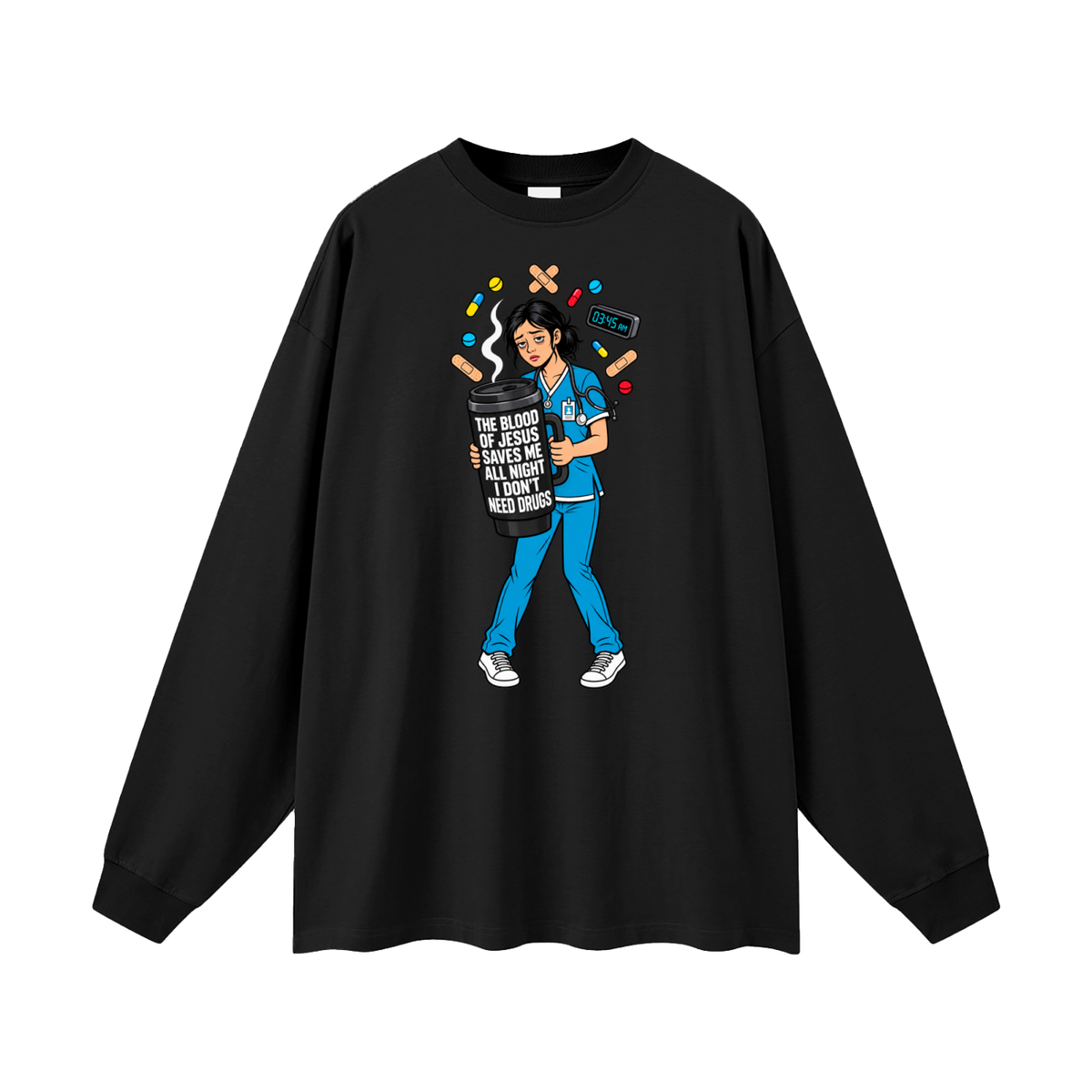 THE BLOOD OF JESUS SAVES ME ALL NIGHT I DON'T NEED DRUGS Long Sleeve T-Shirt