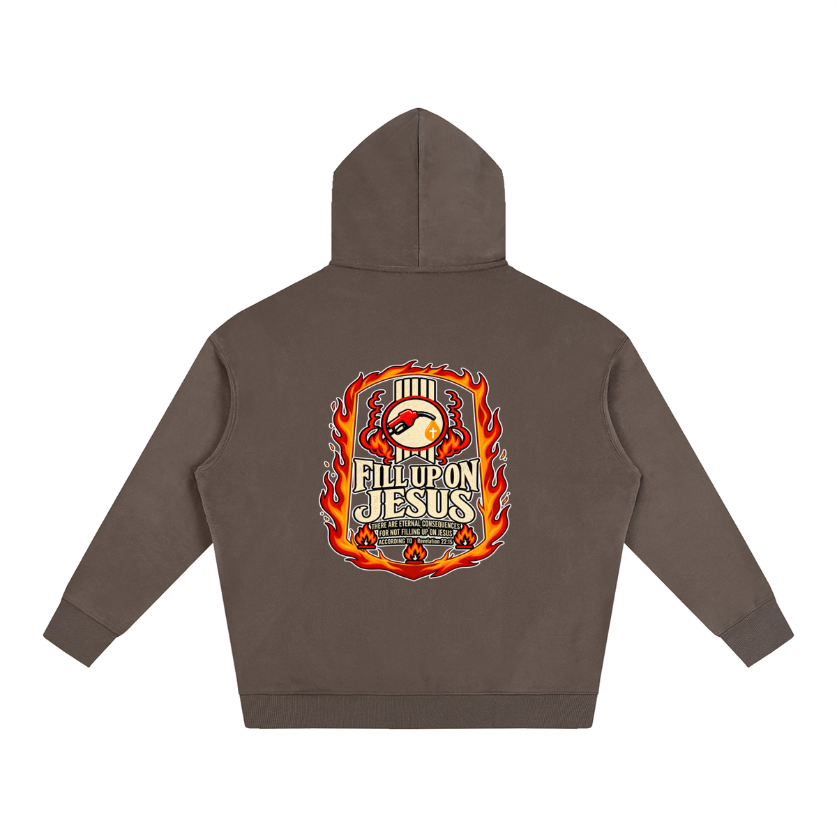 FILL UP ON JESUS THERE ARE ETERNAL CONSEQUENCES FOR NOT FILLING UP ON JESUS ACCORDING TO REVELATION 22:15 Hoodie