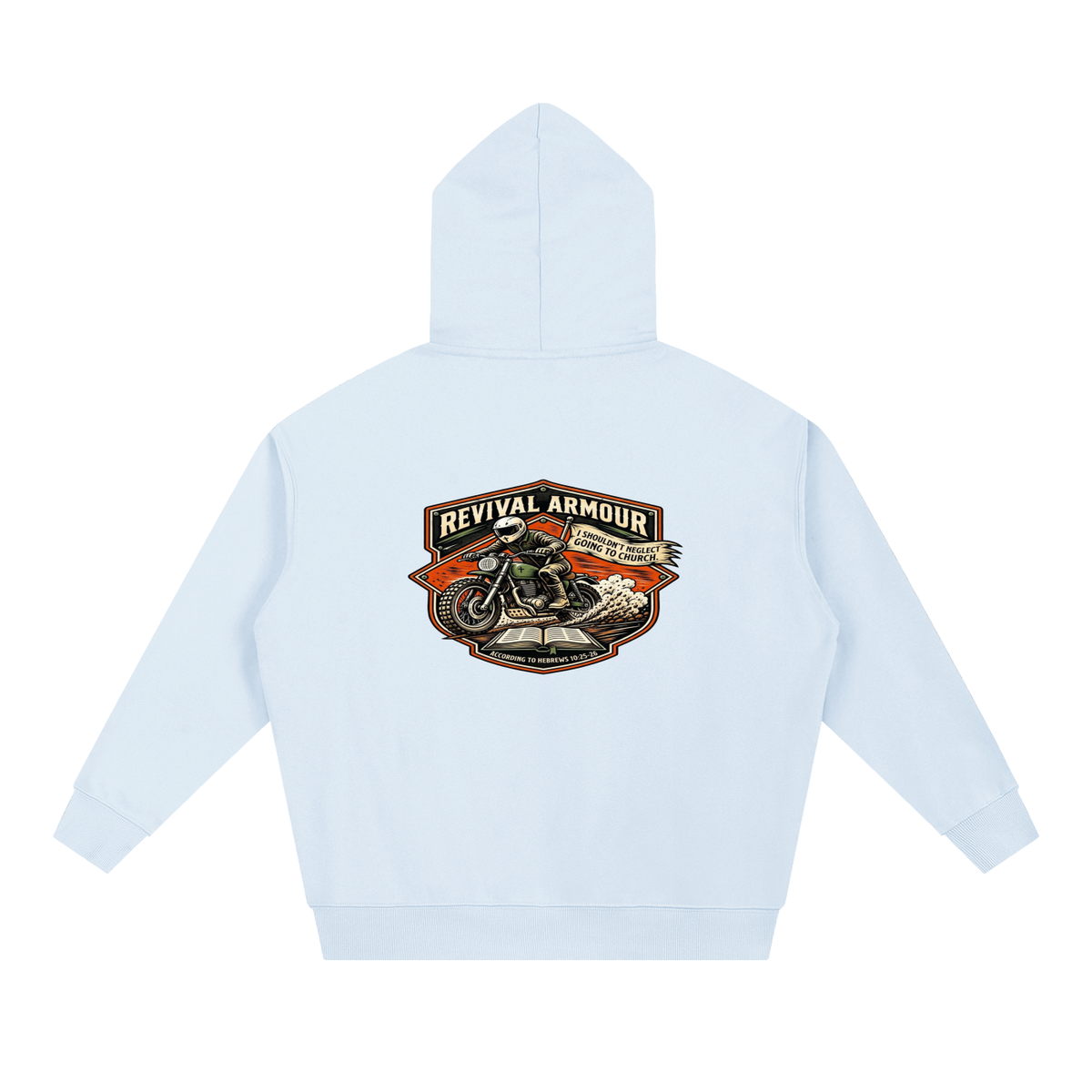 THE WAGE OF SIN IS DEATH REVIVAL ARMOUR I SHOULDN'T NEGLECT GOING TO CHURCH. ACCORDING TO HEBREWS 10:25-26 Hoodie