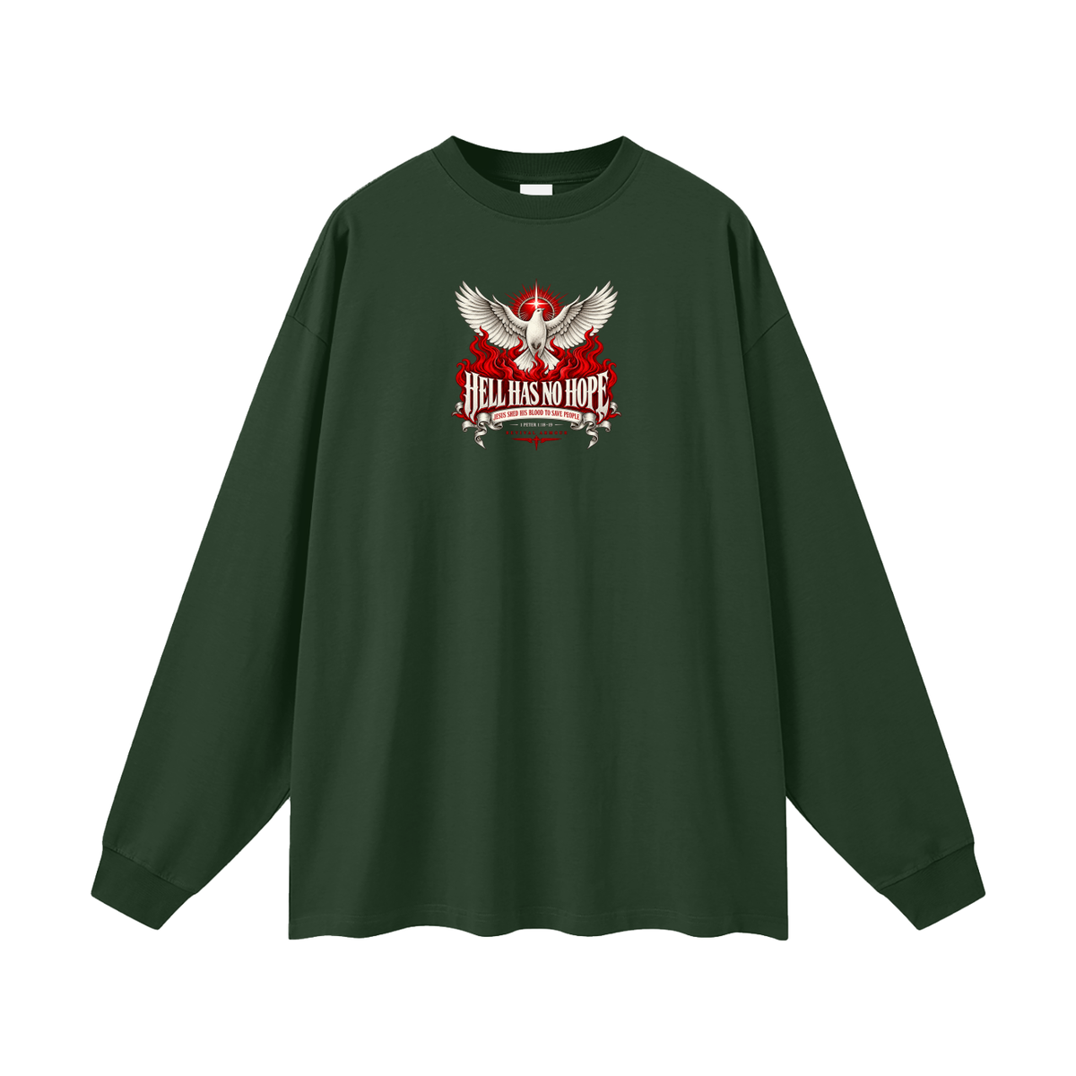 HELL HAS NO HOPE JESUS SHED HIS BLOOD TO SAVE PEOPLE Long Sleeve T-Shirt
