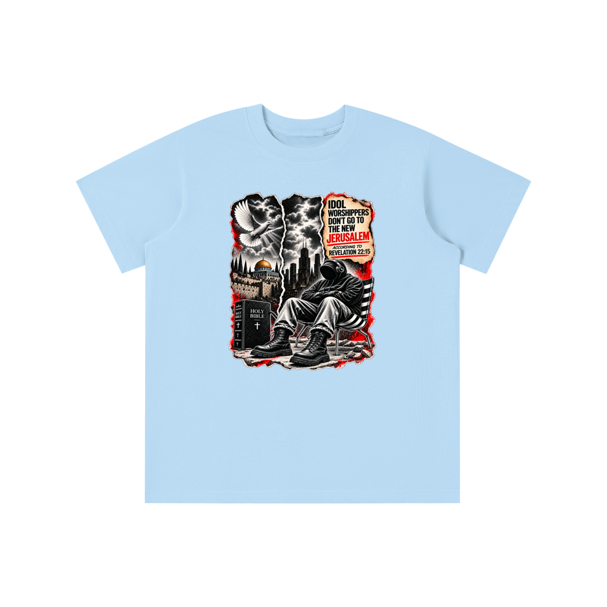 IDOL WORSHIPPERS DON'T GO TO NEW JERUSALEM ACCORDING TO REVELATION 22:15 youth T-shirt