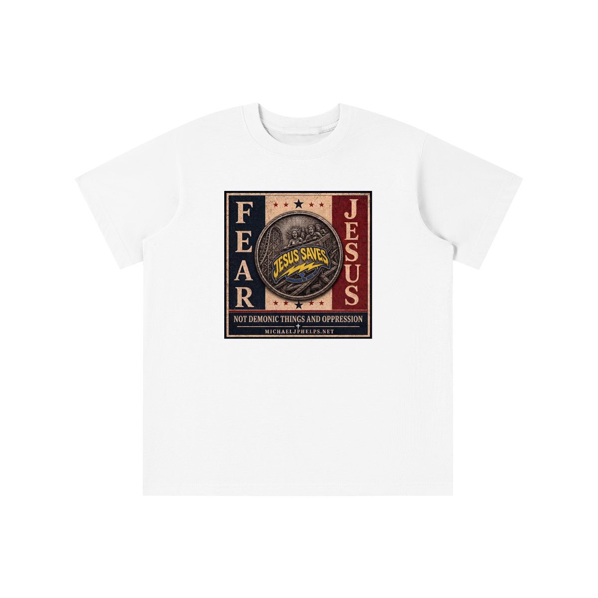 FEAR JESUS NOT DEMONIC THINGS AND OPPRESSION + MICHAELJPHELPS.NET youth T-shirt