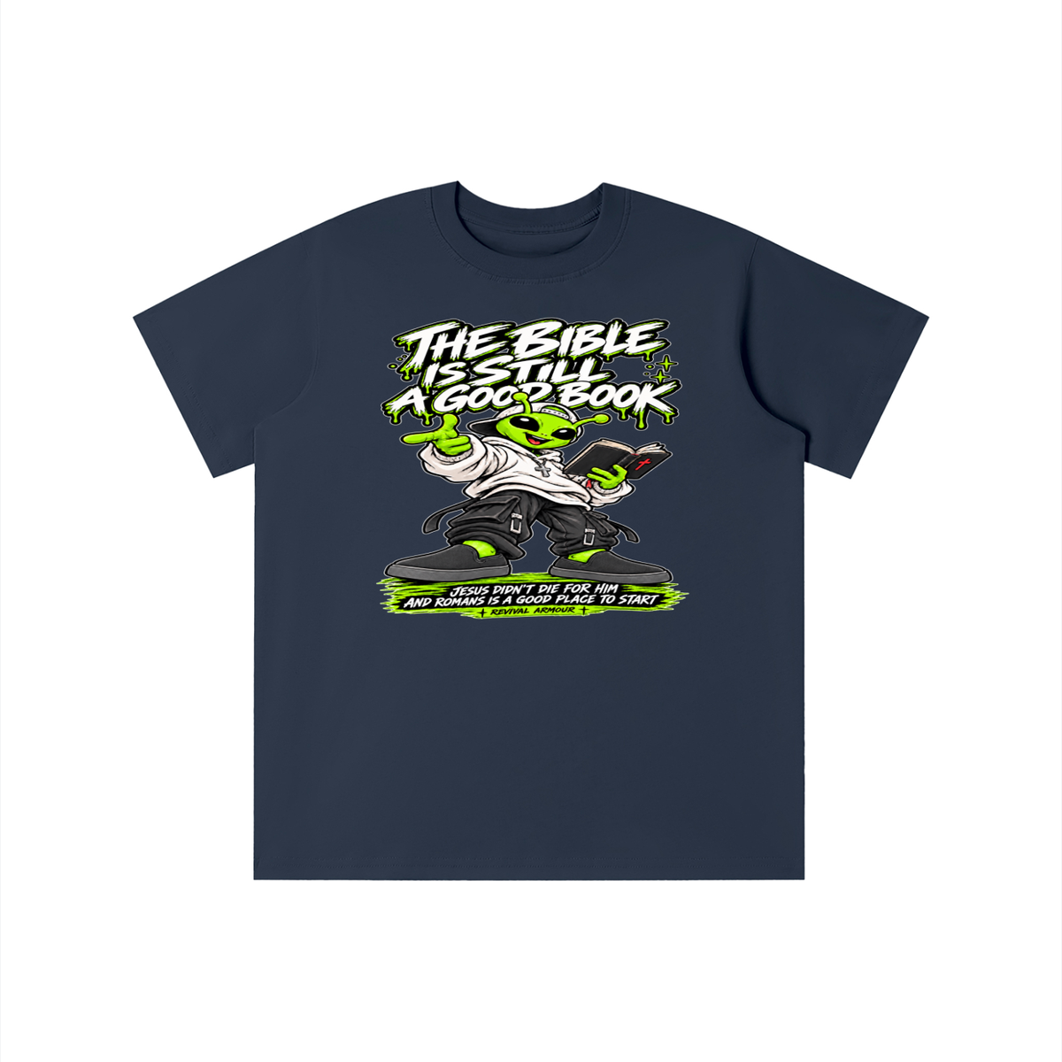 THE BIBLE IS STILL A GOOD BOOK JESUS DIDN'T DIE FOR HIM AND ROMANS IS A GOOD PLACE TO START youth T-shirt