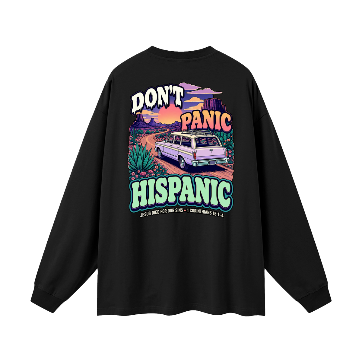 DON'T PANIC HISPANIC JESUS DIED FOR OUR SINS . 1 CORTHIANS 15:1-4 Long Sleeve T-Shirt