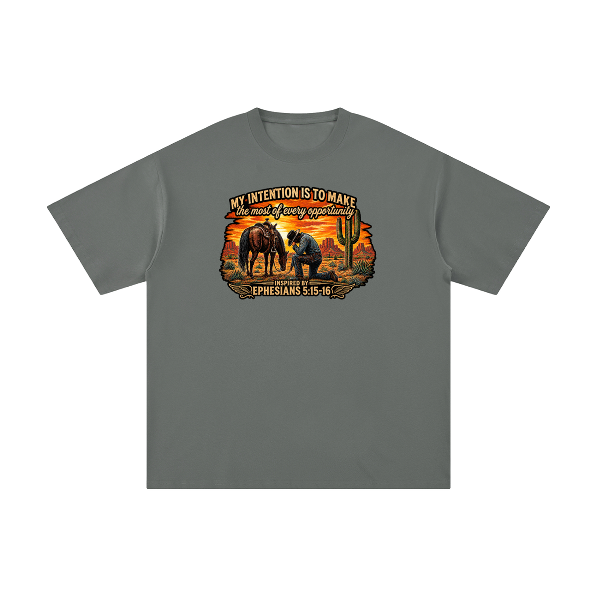 MY INTENTION IS TO MAKE THE MOST OF EVERY OPPORTUNITY INSPIRED BY EPHESIANS 5:15-16 T-Shirt