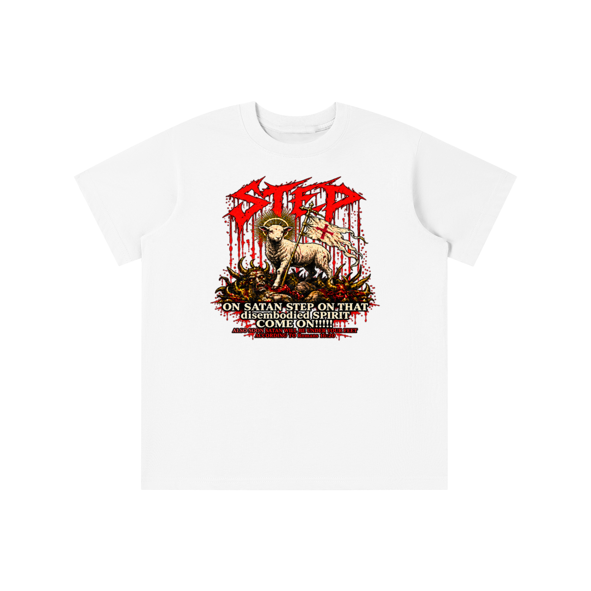 STEP ON SATAN STEP ON THAT disembodied SPIRIT COME ON!!!!! ALSO SOON SATAN WILL BE UNDER YOUR FEET ACCORDING TO Romans 16:20 youth T-shirt