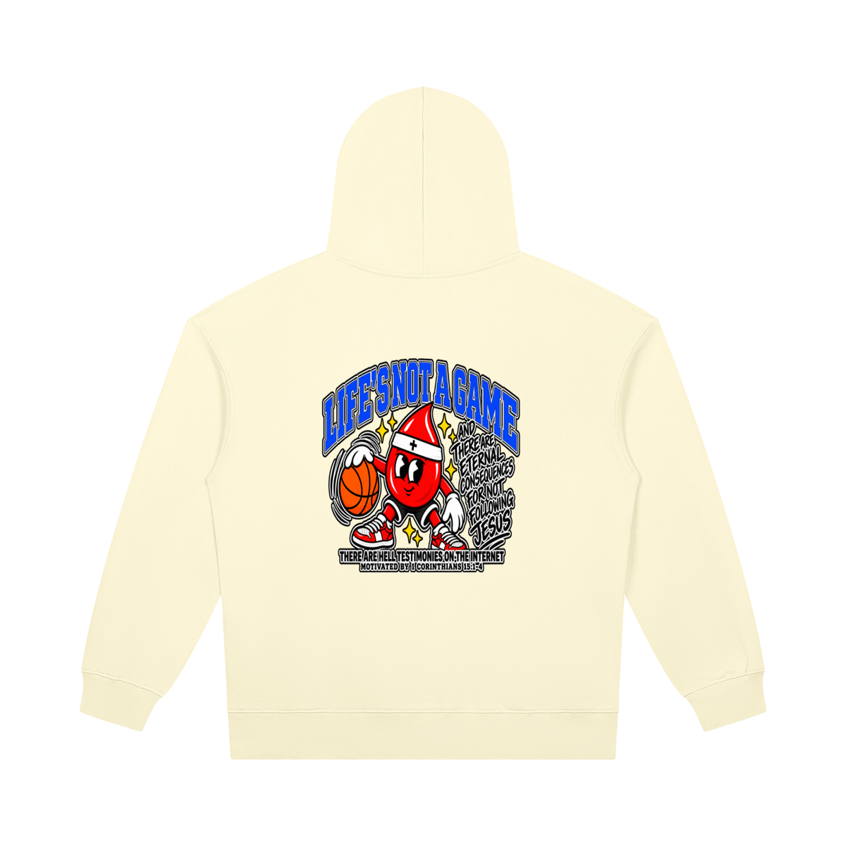 LIFE'S NOT A GAME AND THERE ARE ETERNAL CONSEQUENCES FOR NOT FOLLOWING JESUS THERE ARE HELL TESTIMONIES ON THE INTERNET MOTIVATED BY 1 Corinthians 15:1-4 Hoodie