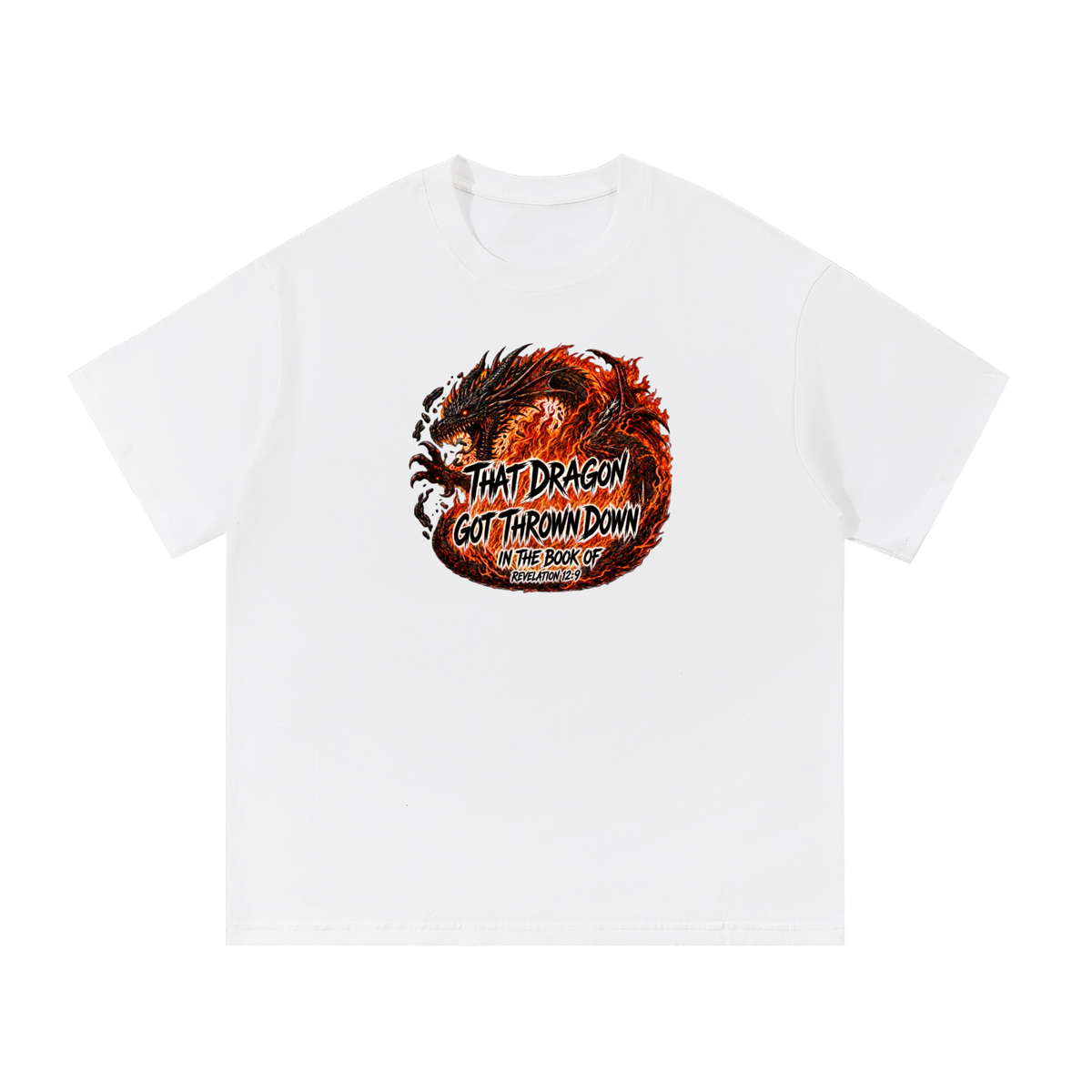 THAT DRAGON GOT THROWN DOWN IN THE BOOK OF REVELATION 12:9 T-Shirt
