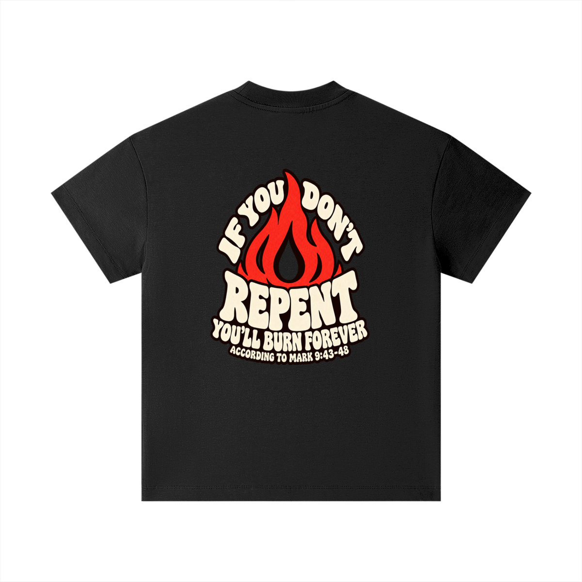 REDEEMED BY THE BLOOD OF JESUS ACCORDING TO EPHESIANS 1:7 IF YOU DON'T REPENT YOU'LL BURN FOREVER ACCORDING TO MARK 9:43-48 Kids T-Shirt