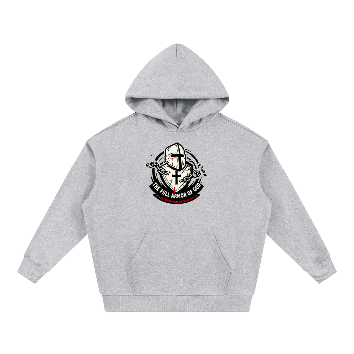 THE FULL ARMOR OF GOD IS A METAPHOR FROM EPHESIANS 6:10-18 Hoodie