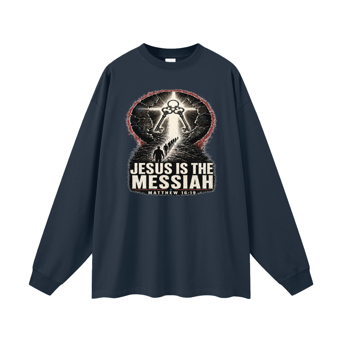 JESUS IS THE MESSIAH + MATTHEW 16:19 Long Sleeve T-Shirt