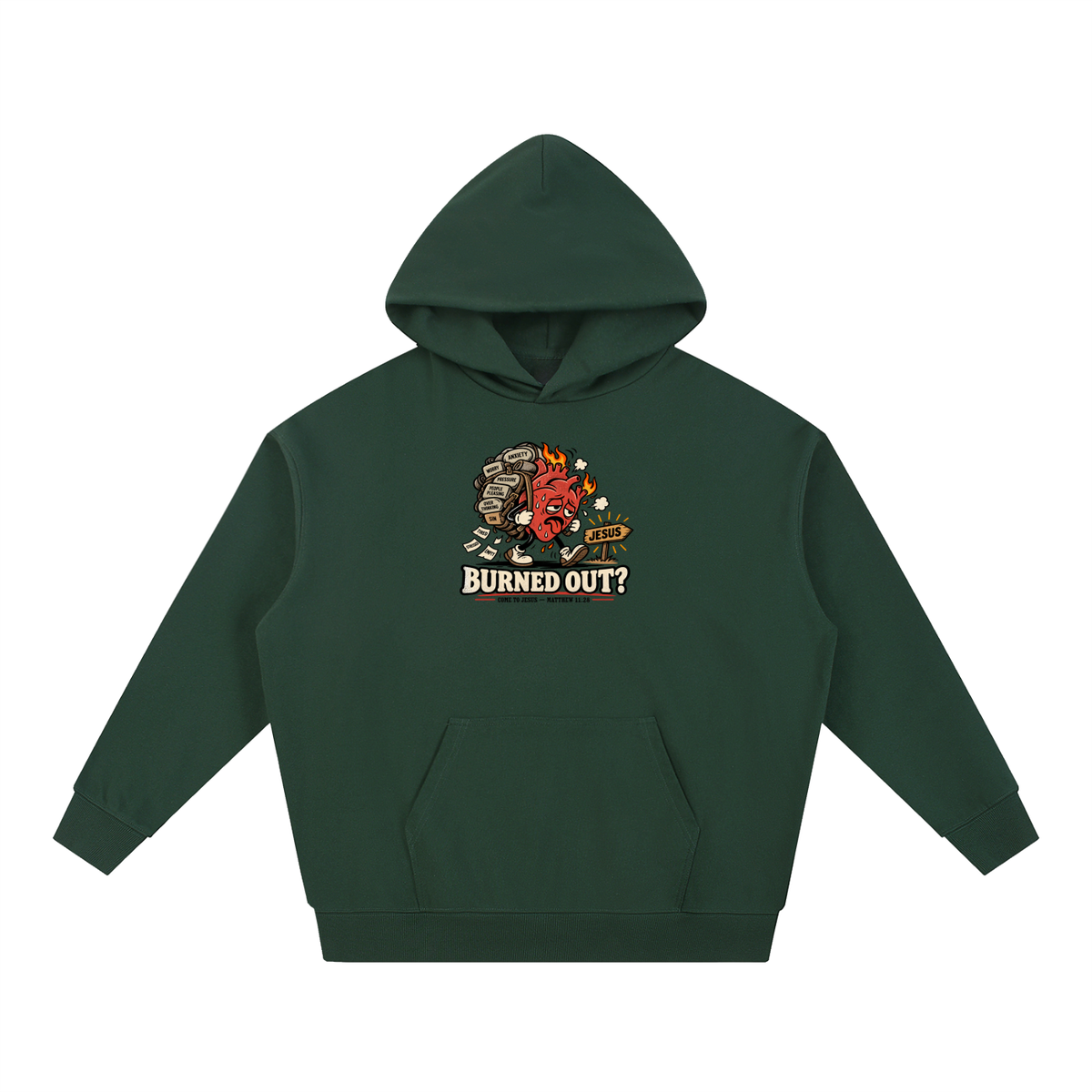 BURNED OUT? COME TO JESUS - MATTHEW 11:28 Hoodie