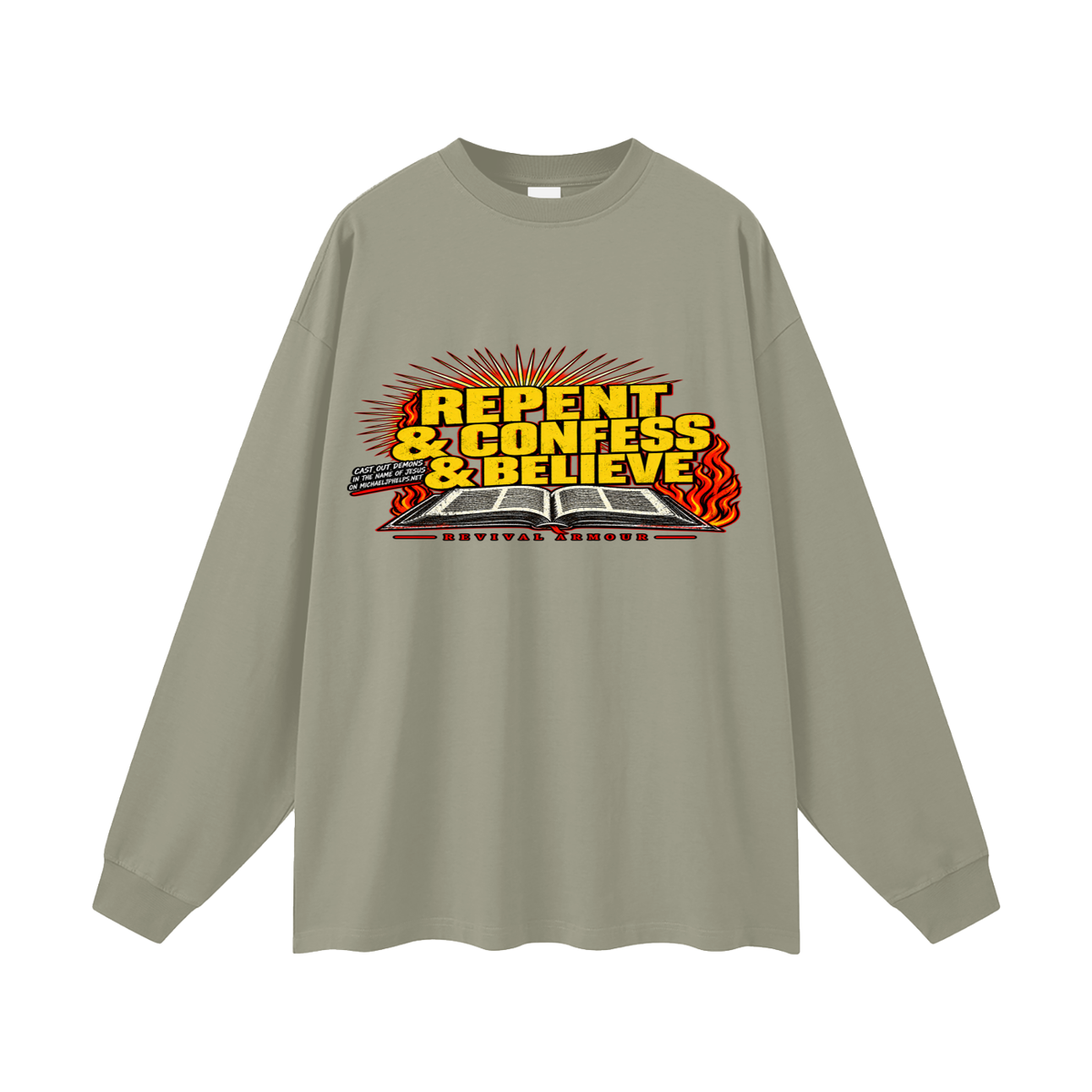 REPENT & CONFESS & BELIEVE Long Sleeve T-Shirt