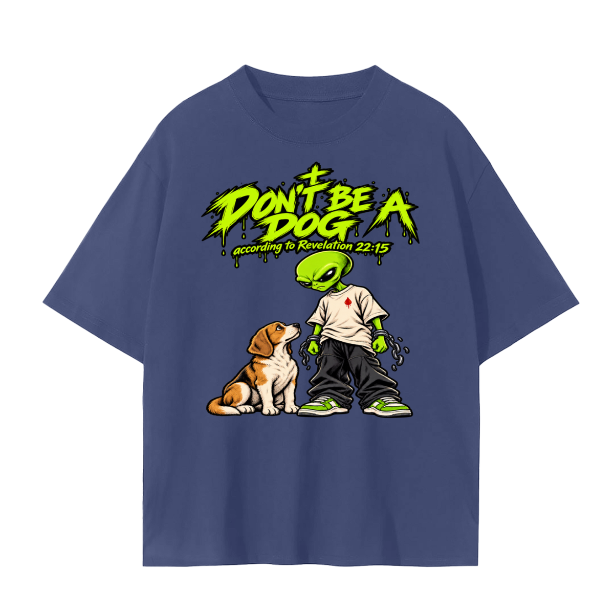 DON'T BE A DOG according to Revelation 22:15 T-Shirt