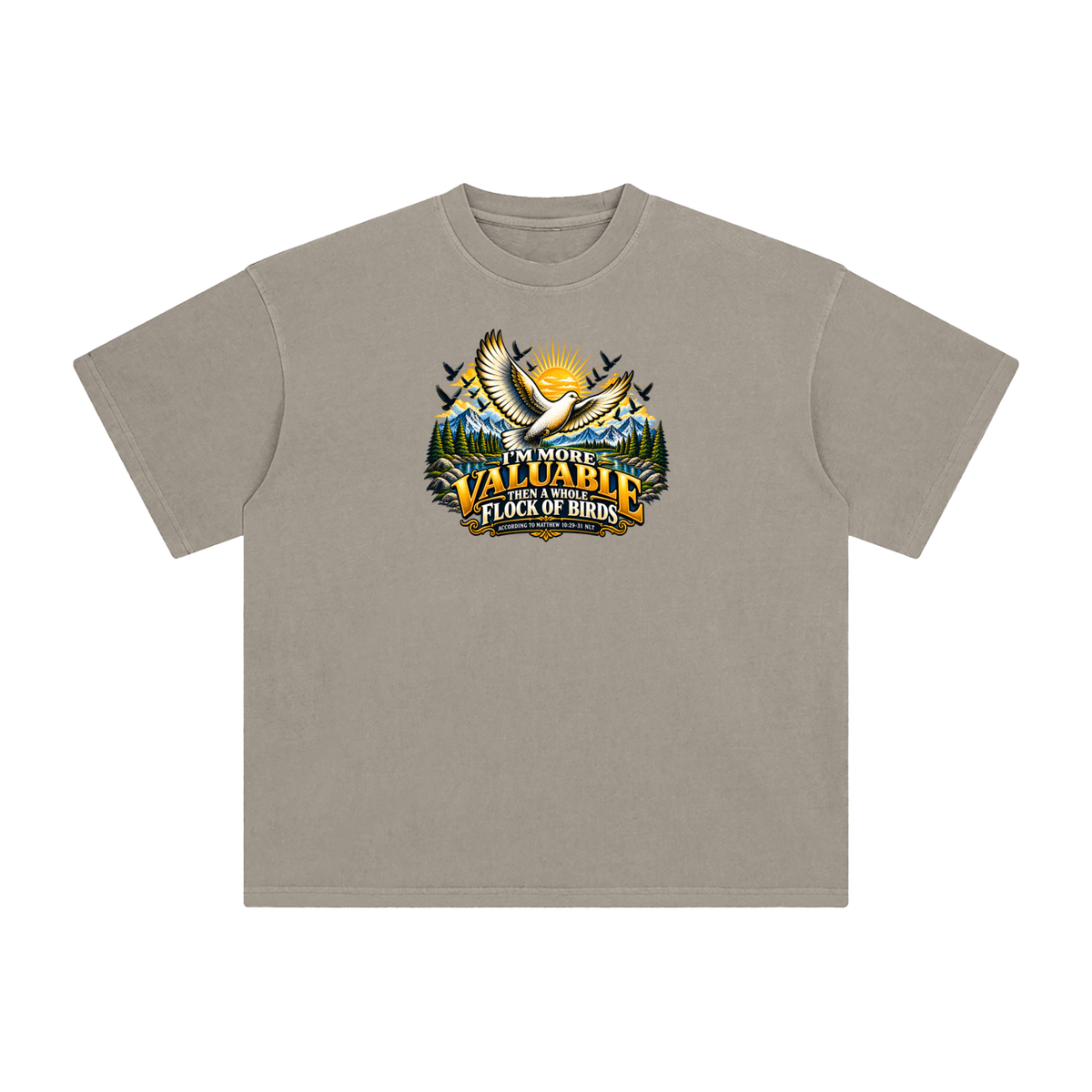 I'M MORE VALUABLE THAN A WHOLE FLOCK OF BIRDS ACCORDING TO MATTHEW 10:29-31 NLT T-Shirt