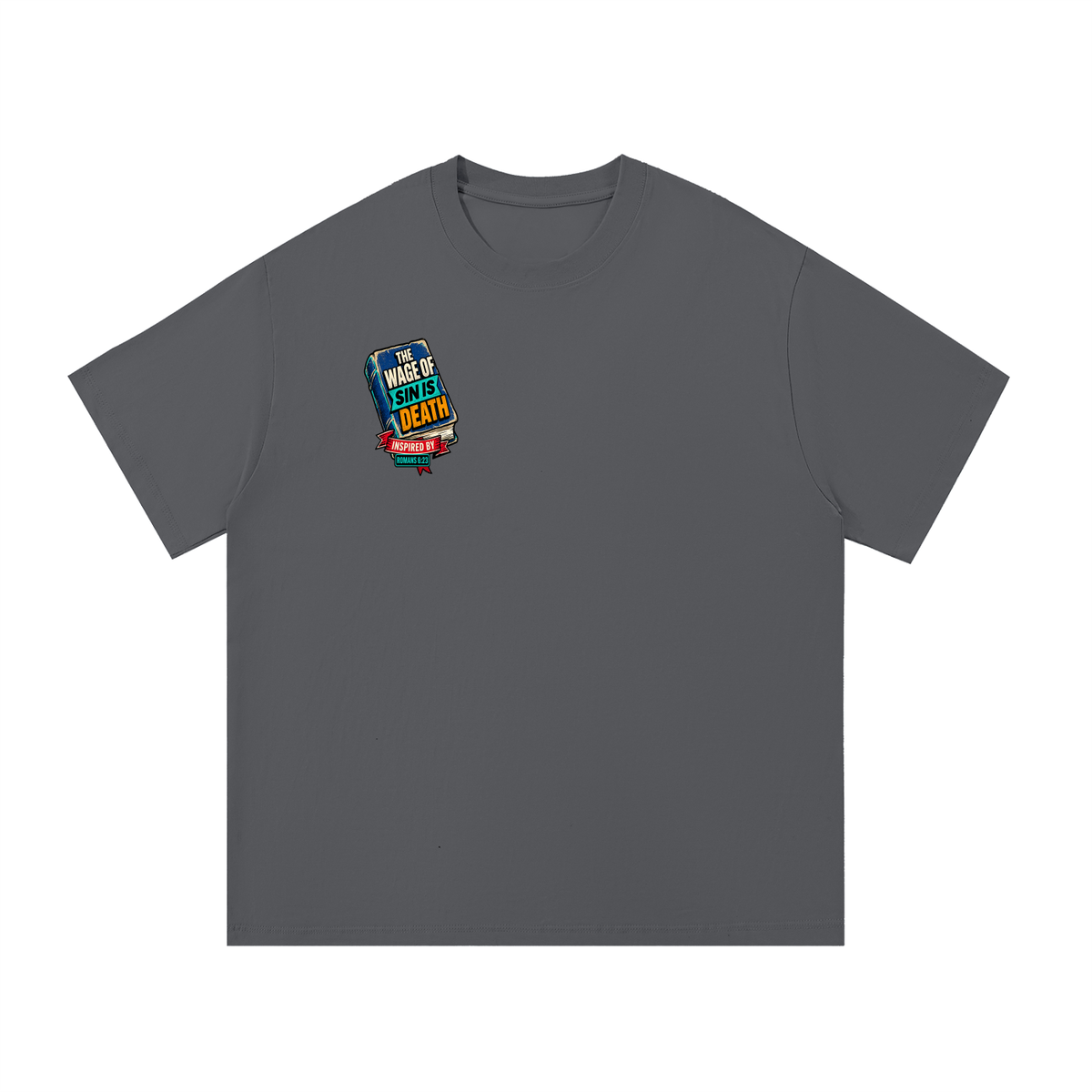 THE WAGE OF SIN IS DEATH INSPIRED BY ROMANS 6:23 PAID IN FULL INSPIRED BY JAMES 2:10 & ROMANS 3:24-26 T-Shirt