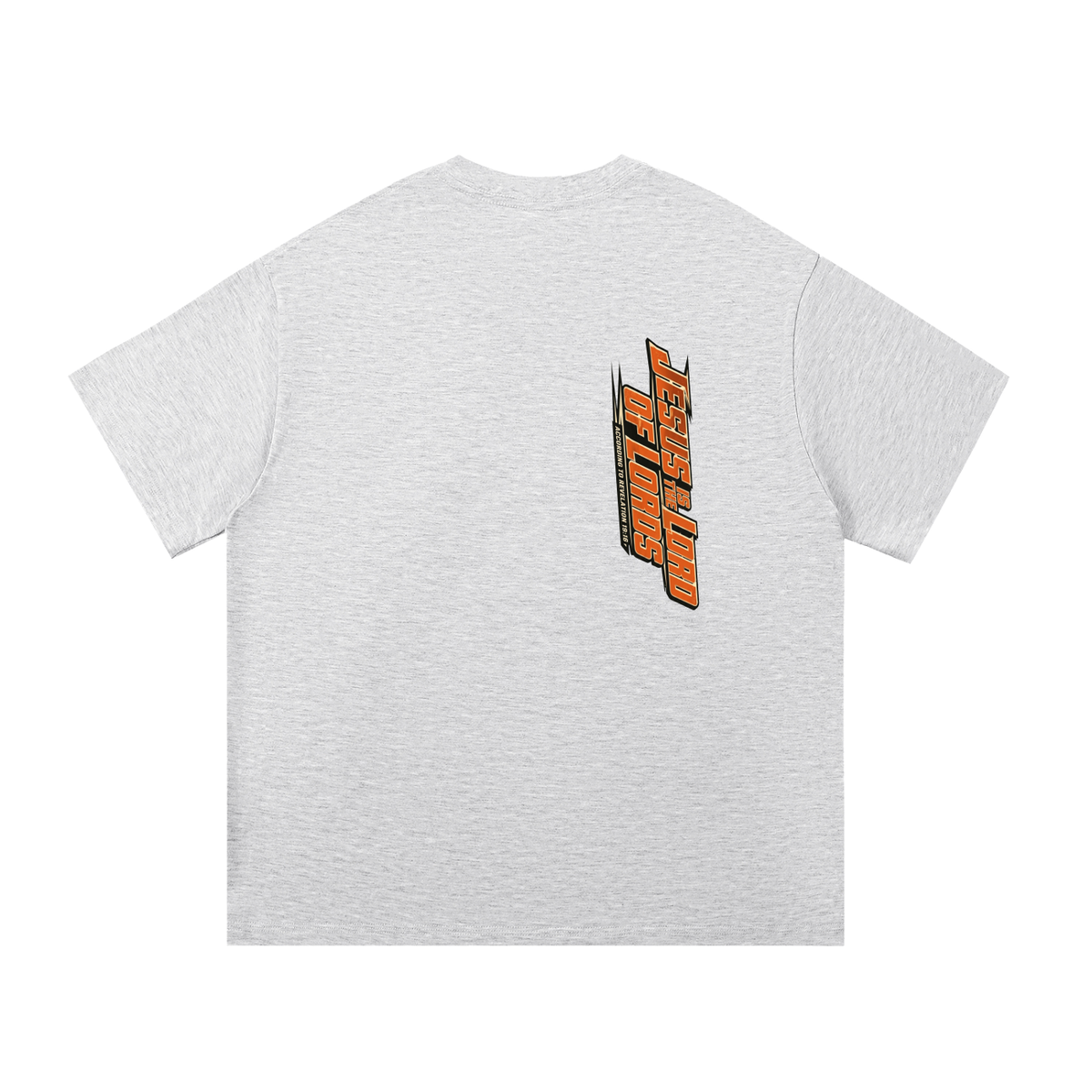 JESUS IS THE LORD OF LORDS ACCORDING TO REVELATION 19:16 T-Shirt