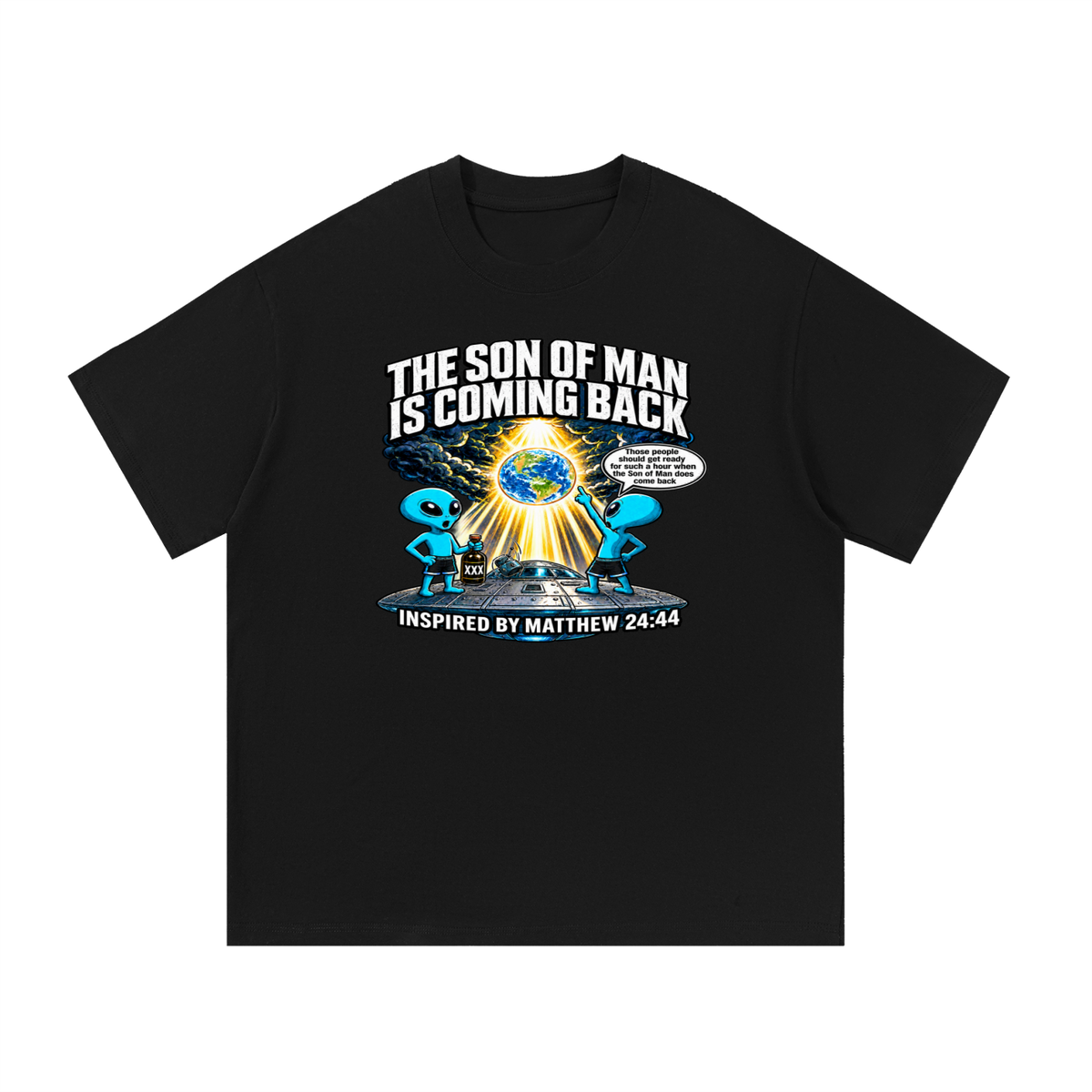 THE SON OF MAN IS COMING BACK Those people should get ready for such a hour when the Son of Man does come back INSPIRED BY MATTHEW 24:44 T-Shirt