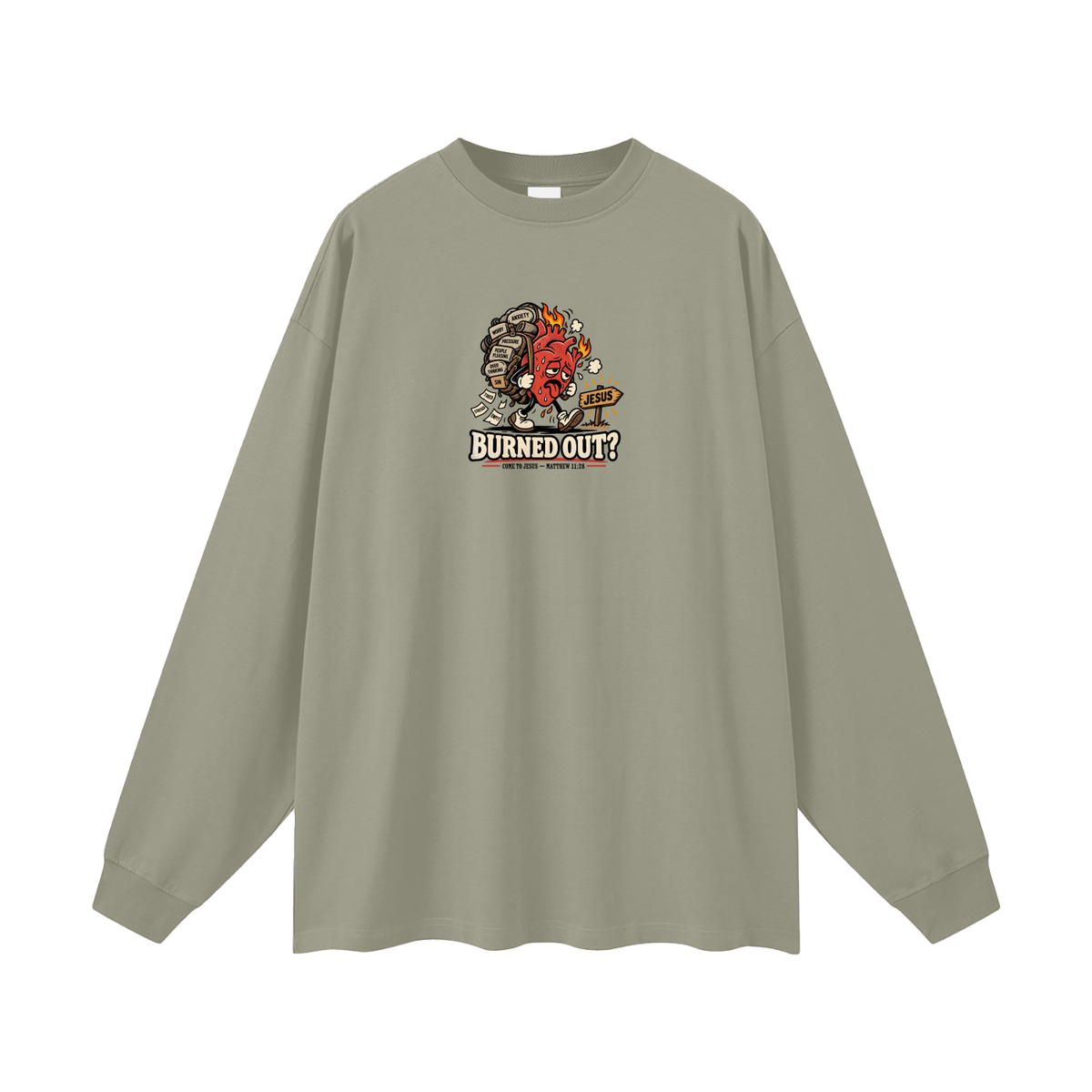 BURNED OUT? COME TO JESUS MATTHEW 11:28 Long Sleeve T-Shirt