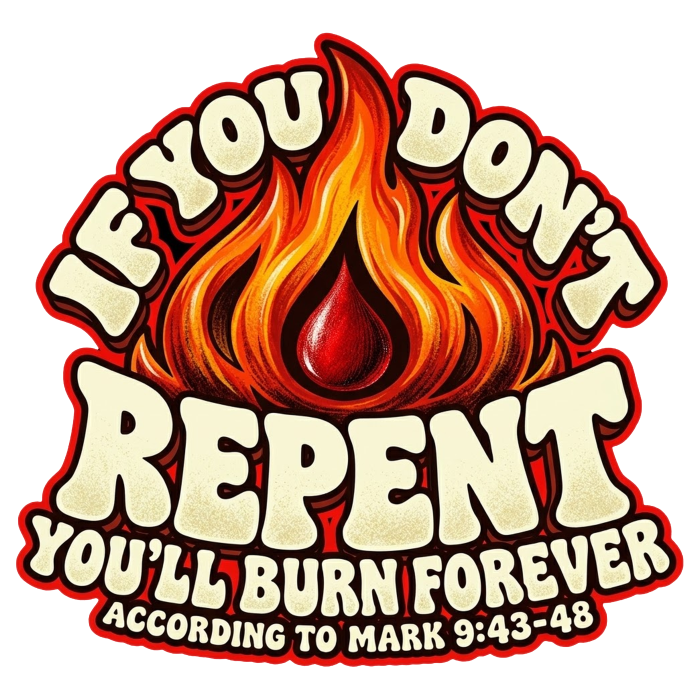 REDEEMED BY THE BLOOD OF JESUS ACCORDING TO EPHESIANS 1:7 IF YOU DON'T REPENT YOU'LL BURN FOREVER ACCORDING TO MARK 9:43-48 Hoodie