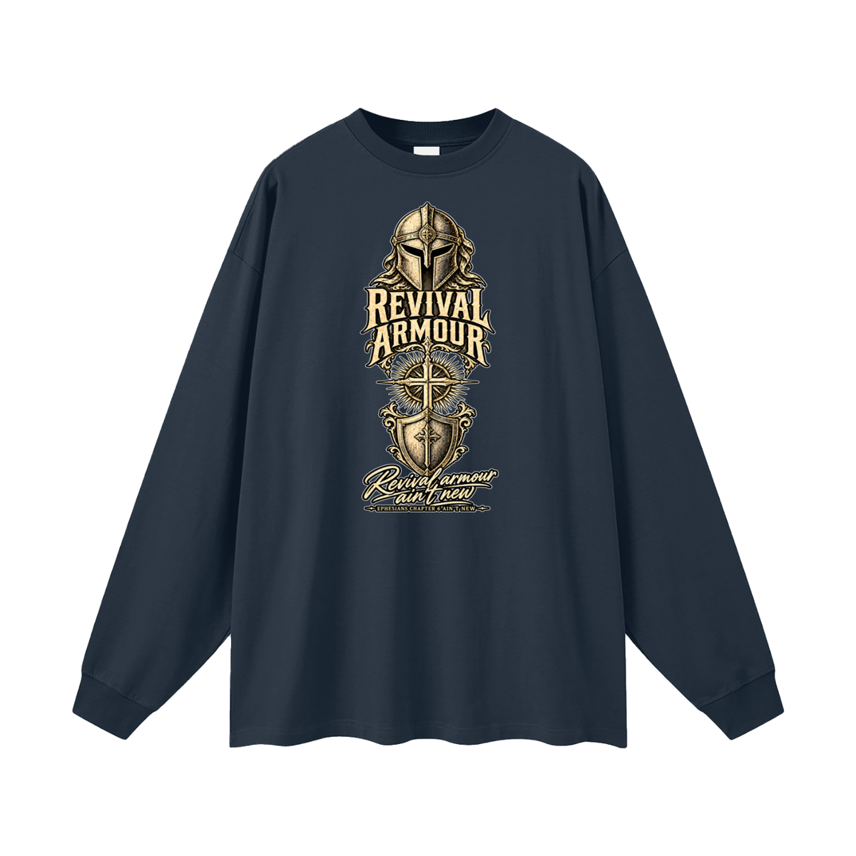 Revival armour ain't new EPHESIANS CHAPTER 6 AIN'T NEW Long Sleeve T-Shirt