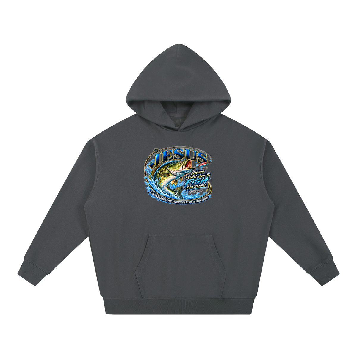 JESUS SHOWS PEOPLE HOW TO FISH FOR PEOPLE _ Matthew 7 Hoodie