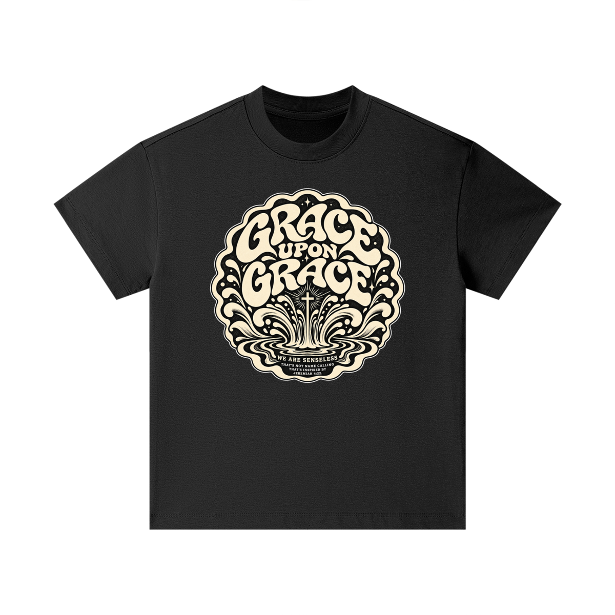 GRACE UPON GRACE WE ARE SENSELESS THAT'S NOT NAME CALLING THAT'S INSPIRED BY JEREMIAH 4:22. Kids T-Shirt
