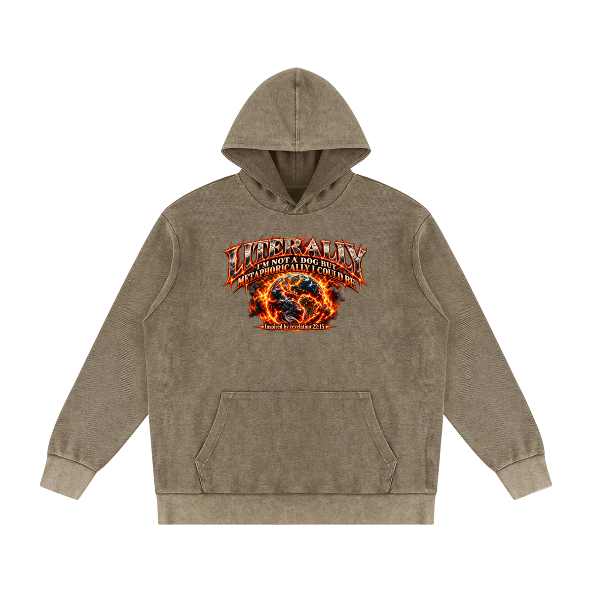 LITERALLY I'M NOT A DOG BUT METAPHORICALLY I COULD BE Inspired by revelation 22:15 Hoodie