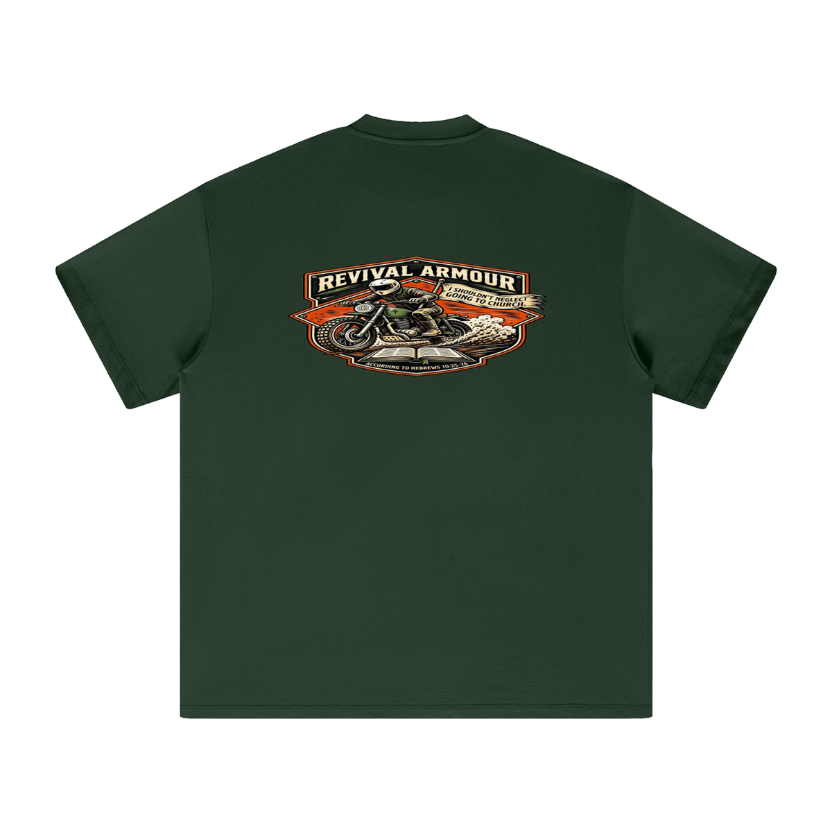 THE WAGE OF SIN IS DEATH REVIVAL ARMOUR I SHOULDN'T NEGLECT GOING TO CHURCH. ACCORDING TO HEBREWS 10:25-26 T-Shirt