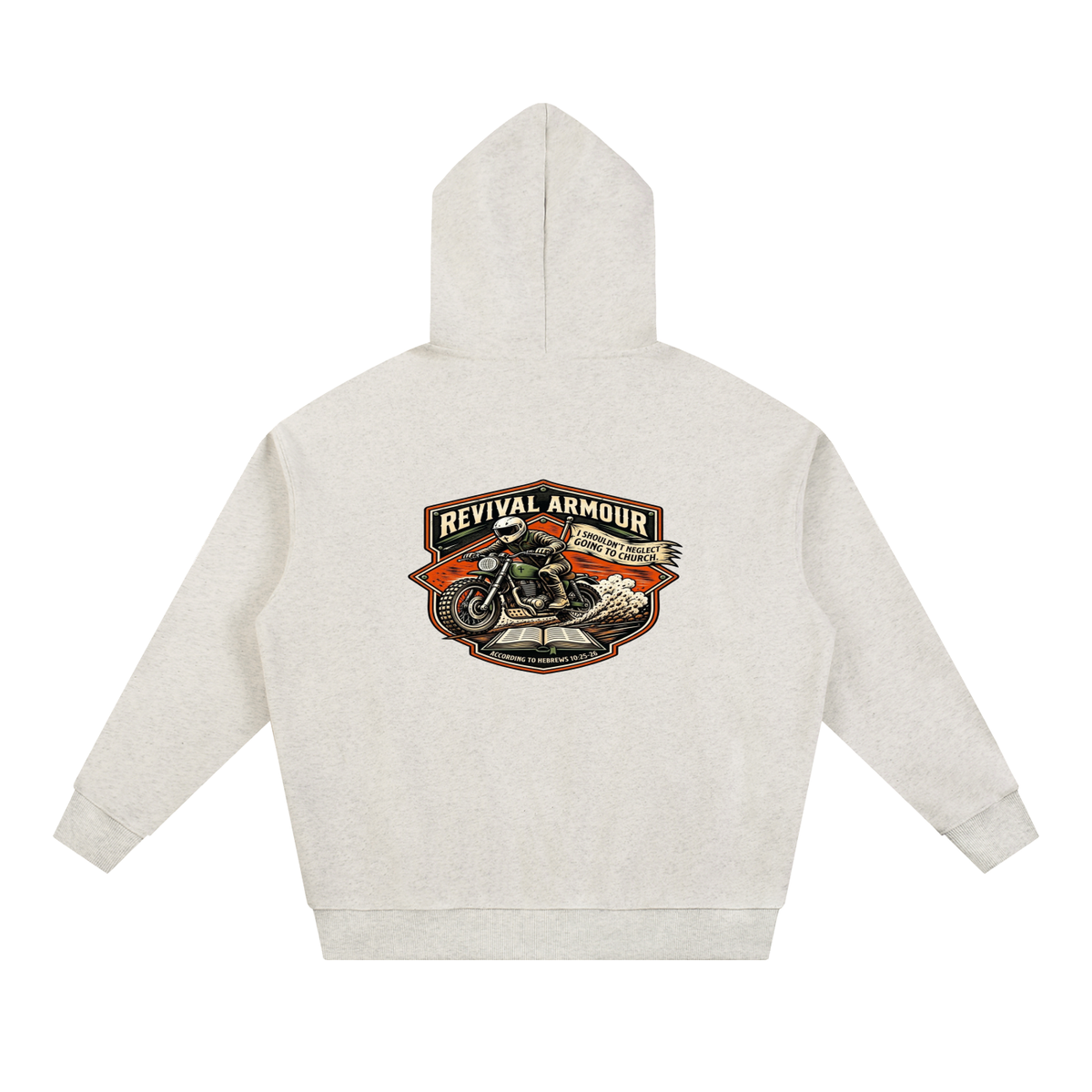 THE WAGE OF SIN IS DEATH REVIVAL ARMOUR I SHOULDN'T NEGLECT GOING TO CHURCH. ACCORDING TO HEBREWS 10:25-26 Hoodie