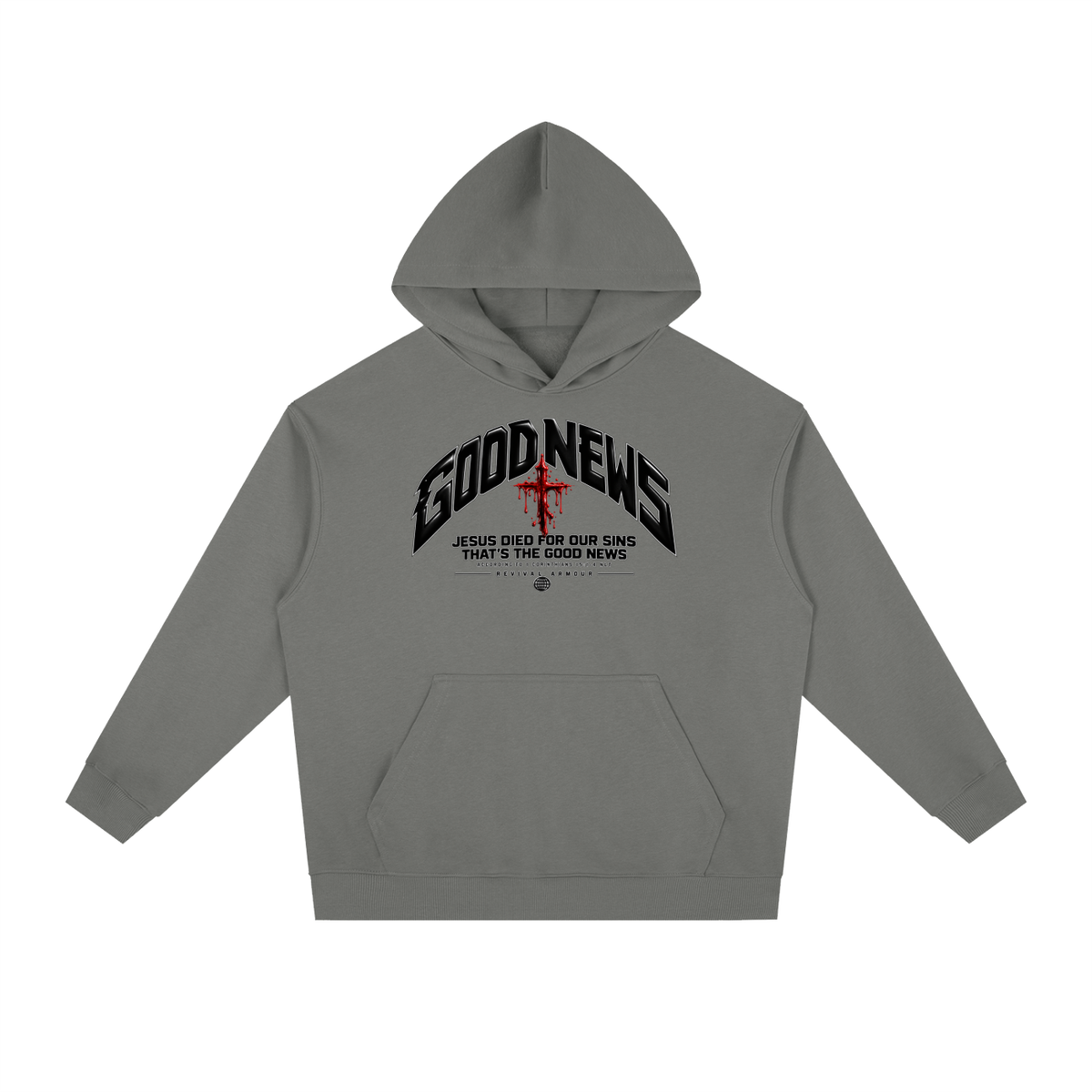 GOOD NEWS JESUS DIED FOR OUR SINS THAT'S THE GOOD NEWS ACCORDING TO 1 CORTHIANS 15:1-4 NLT REVIVAL ARMOUR Hoodie