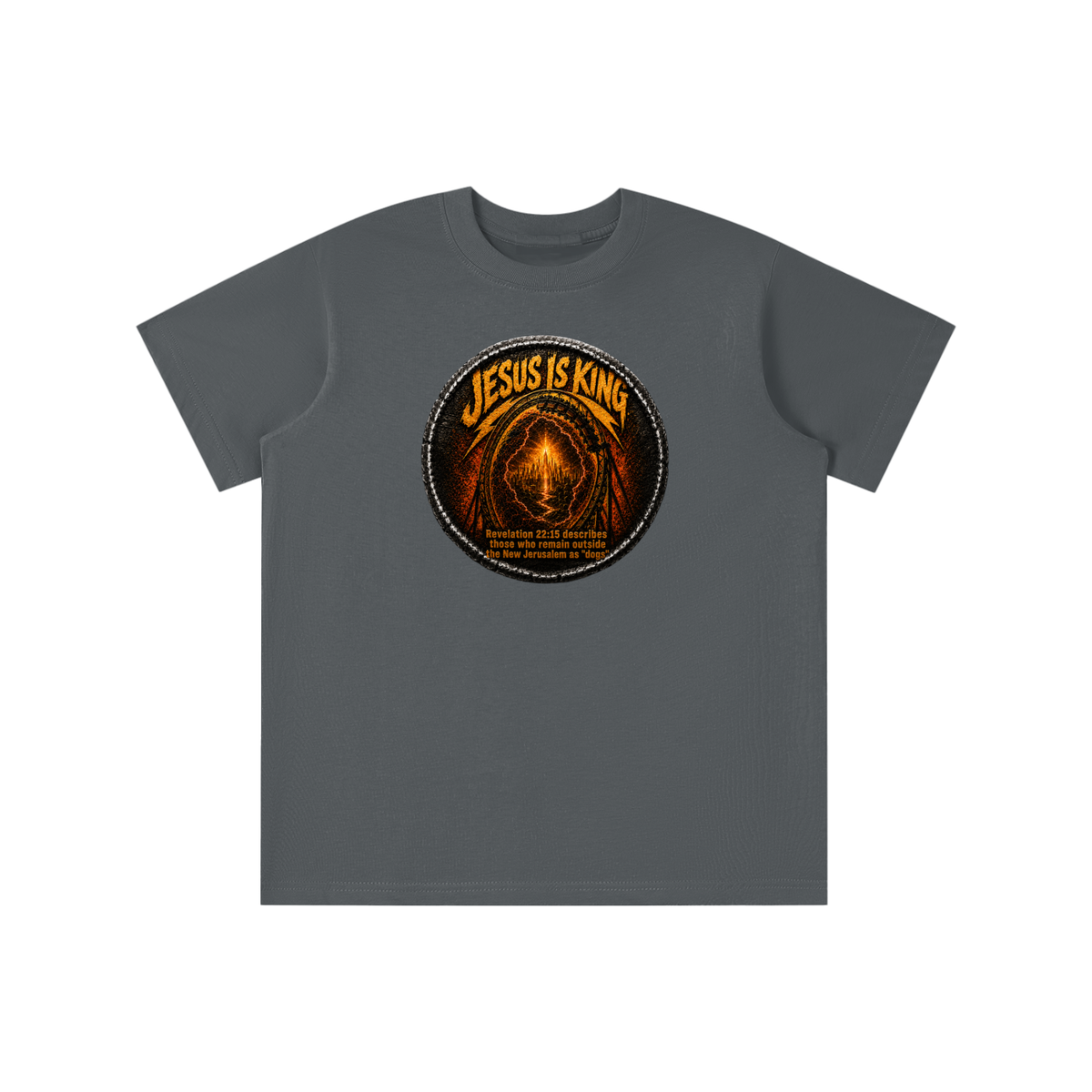 Jesus is king Revelation 22:15 describes those who remain outside the new Jerusalem as "dogs" youth T-shirt