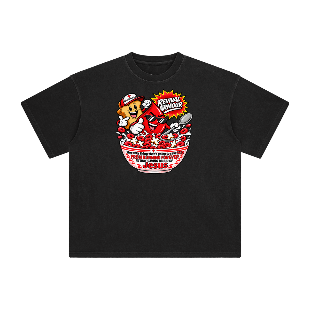 REVIVAL ARMOUR The only thing that's going to save YOU FROM BURNING FOREVER IS THAT SAVING BLOOD OF JESUS T-Shirt