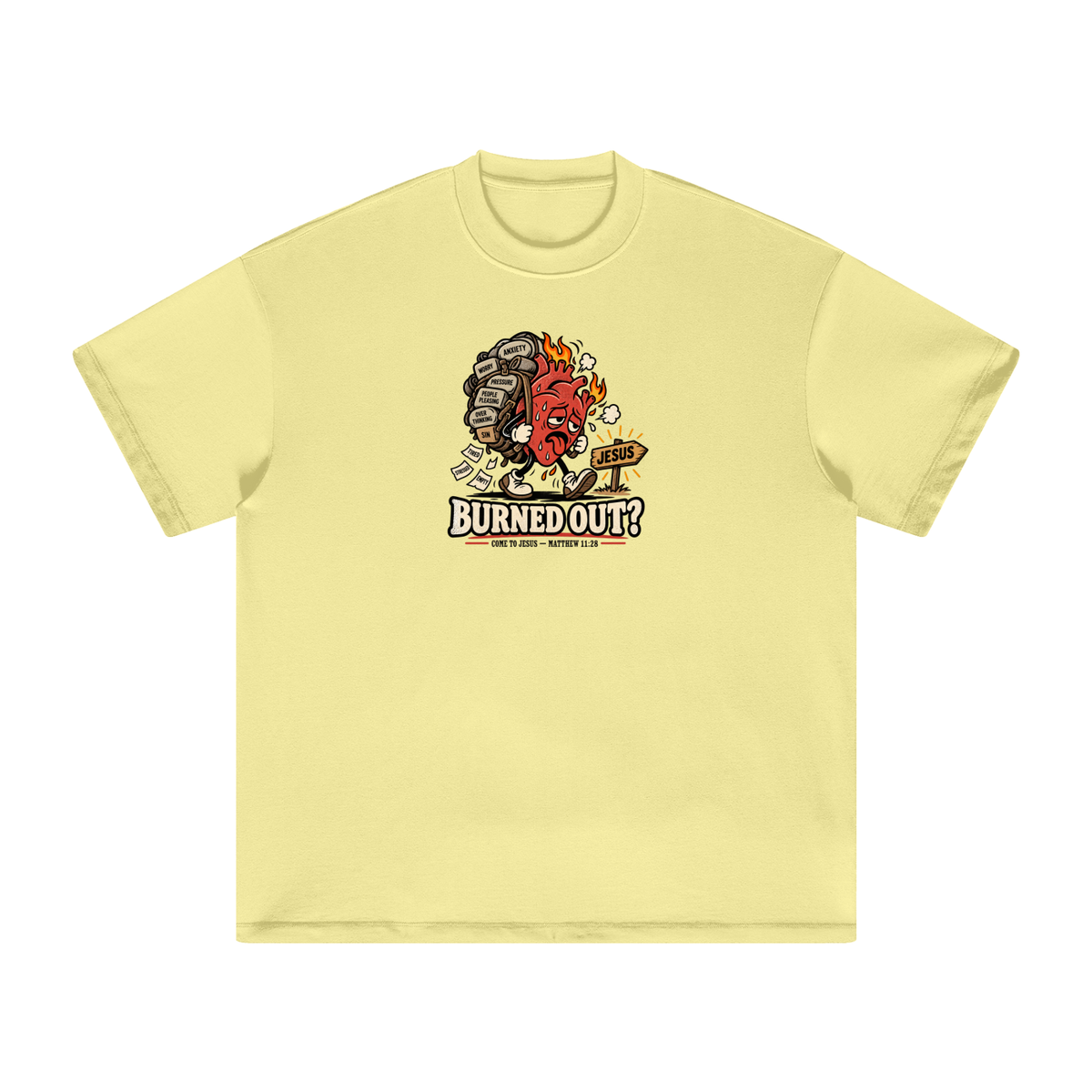 BURNED OUT? COME TO JESUS - MATTHEW 11:28 T-Shirt