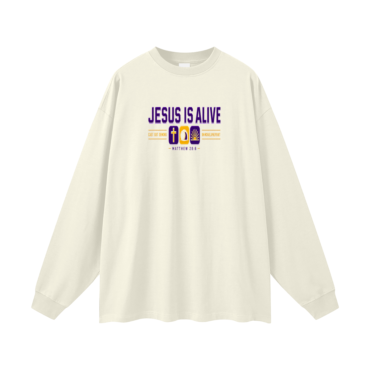JESUS IS ALIVE CAST OUT DEMONS ON MICHAELJPHELPS.NET Long Sleeve T-Shirt