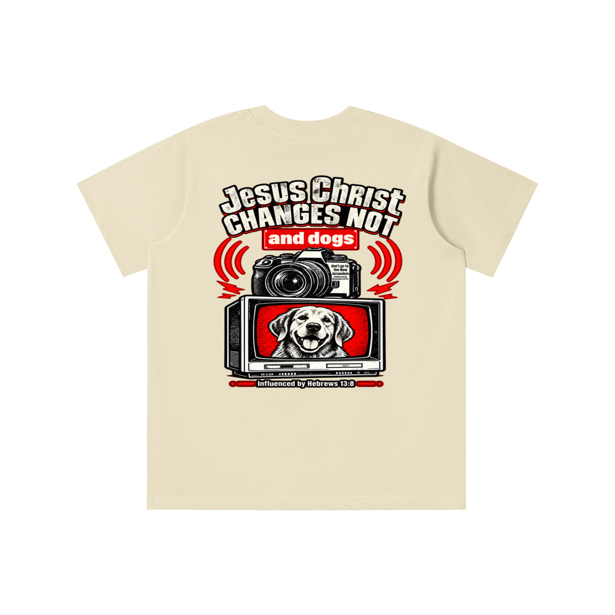 Jesus ChRIST CHANGES NOT and dogs don't go to the New Jerusalem Influenced by Revelation 22:15 Influenced by Hebrews 13:8 youth T-shirt