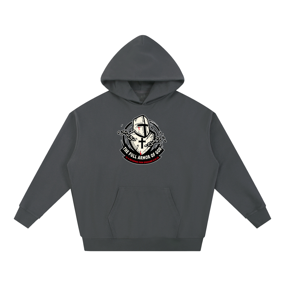 THE FULL ARMOR OF GOD IS A METAPHOR FROM EPHESIANS 6:10-18 Hoodie