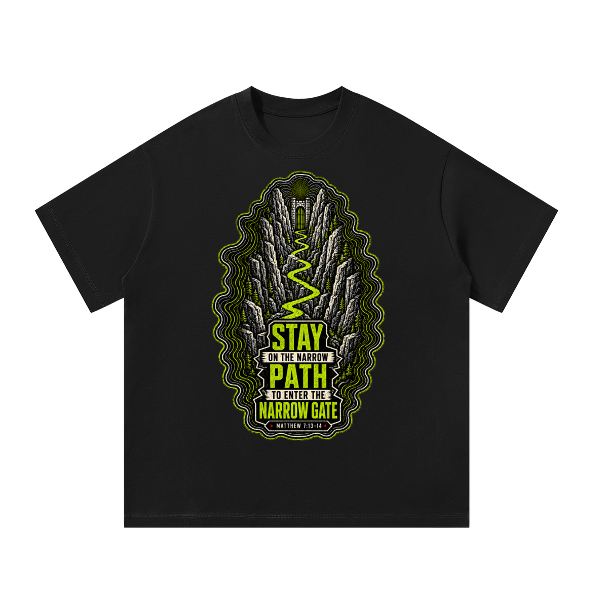 Stay on the narrow path to enter the narrow gate T-Shirt
