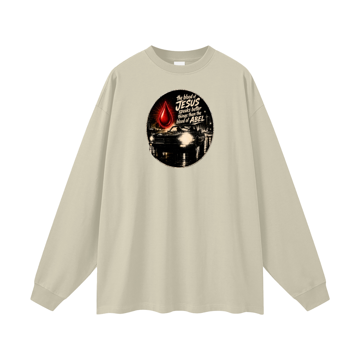 the blood of JESUS speaks better things than the blood of ABEL Long Sleeve T-Shirt