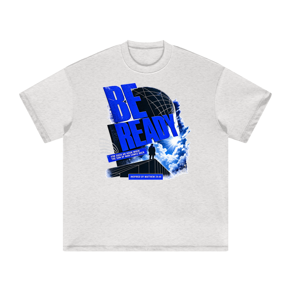 BE READY FOR SUCH AN HOUR WHEN THE SON OF MAN COMES BACK INSPIRED BY MATTHEW 24:44 T-Shirt