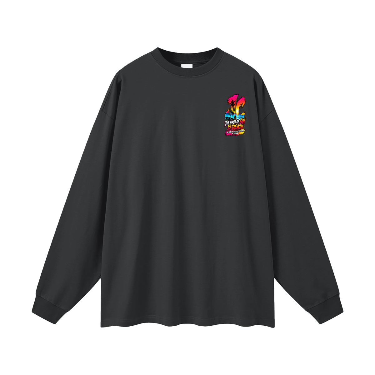 THE WAGE OF SIN IS DEATH AND THERE ARE JESUS CHRIST TESTIMONIES ON YOUTUBE Long Sleeve T-Shirt