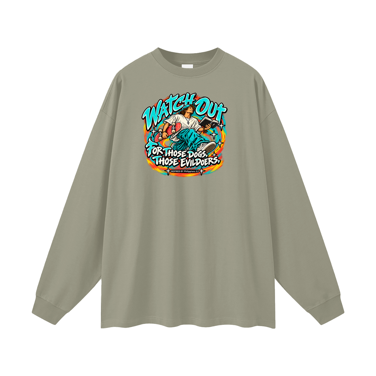 WATCH OUT FOR THOSE DOGS, THOSE EVILDOERS INSPIRED BY *Philippians 3:2* Long Sleeve T-Shirt