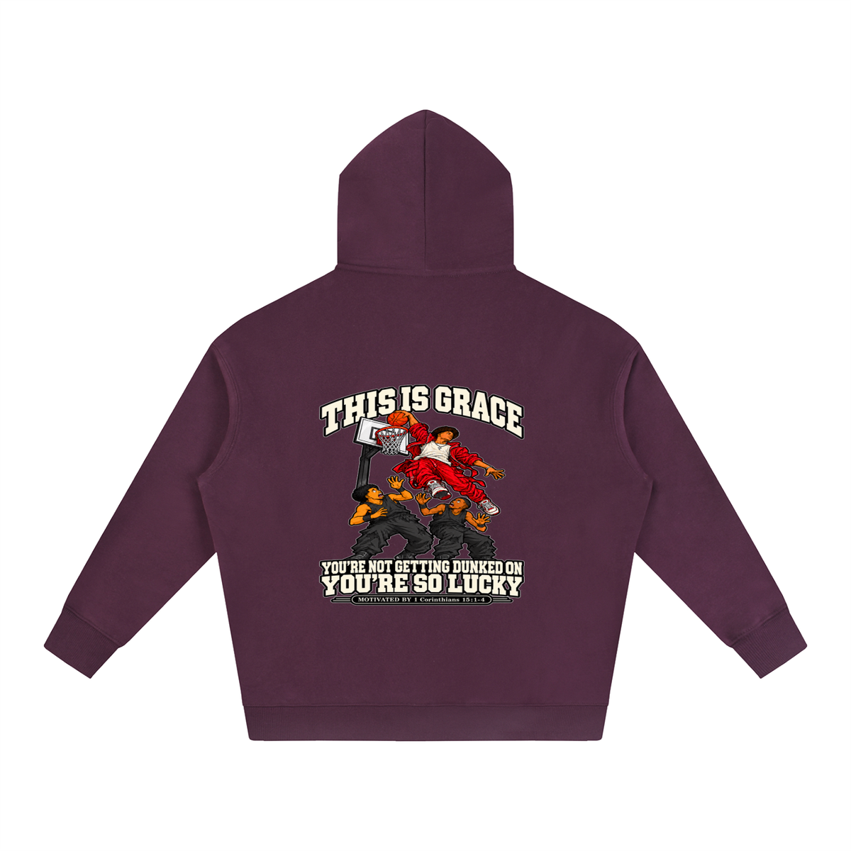 THIS IS GRACE YOU'RE NOT GETTING DUNKED ON YOU'RE SO LUCKY MOTIVATED BY 1 Corinthians 15:1-4 Hoodie