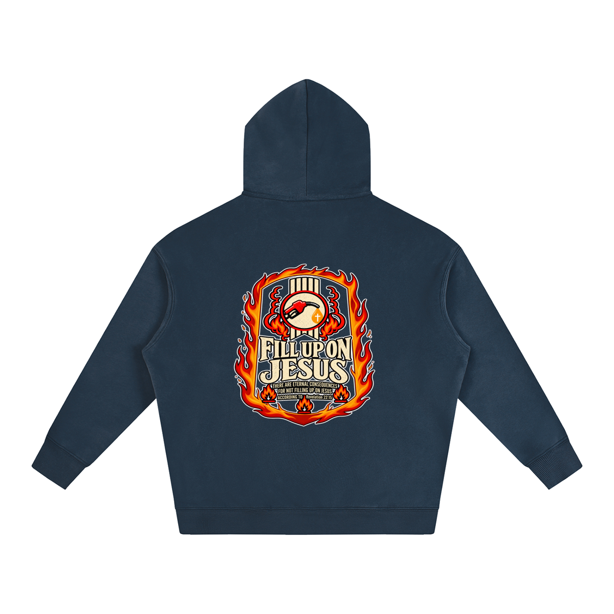 FILL UP ON JESUS THERE ARE ETERNAL CONSEQUENCES FOR NOT FILLING UP ON JESUS ACCORDING TO REVELATION 22:15 Hoodie