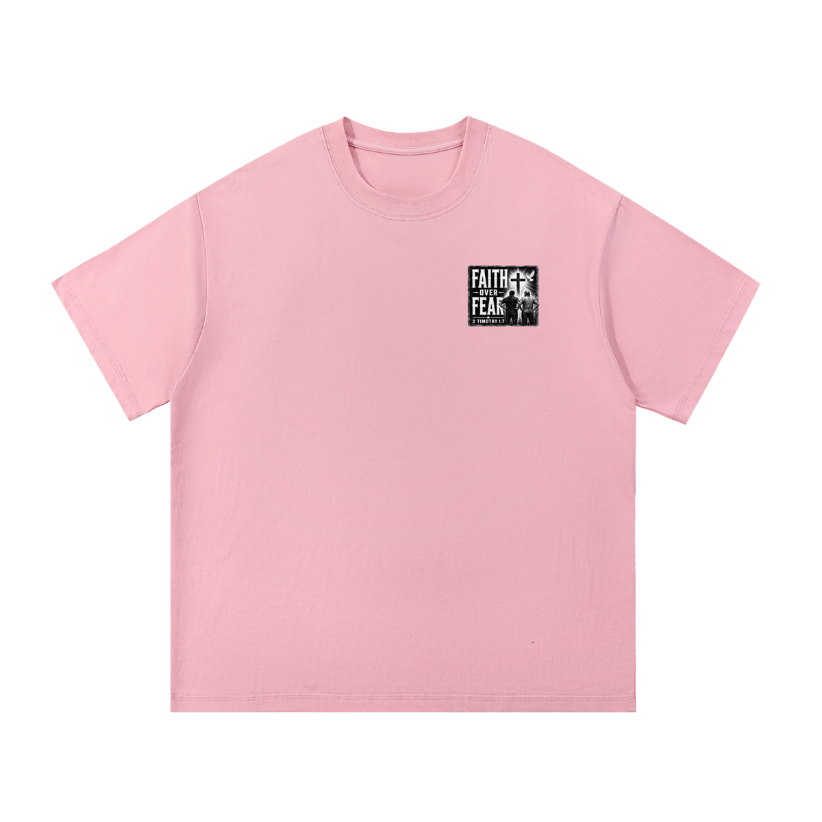 FAITH OVER FEAR + 2 TIMOTHY 1:7 T-Shirt