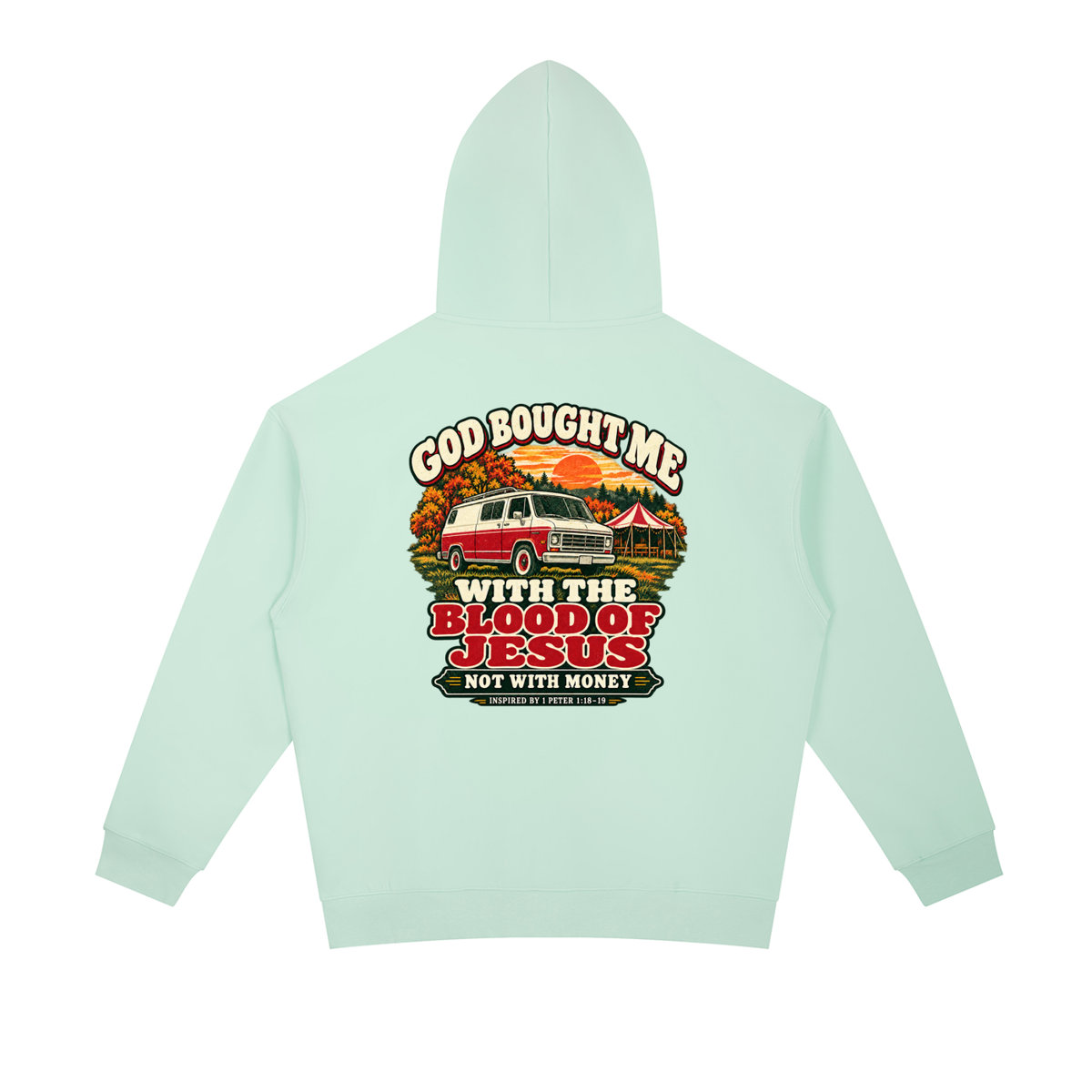 GOD BOUGHT ME WITH THE BLOOD OF JESUS NOT WITH MONEY - INSPIRED BY 1 PETER 1:18-19 - Hoodie