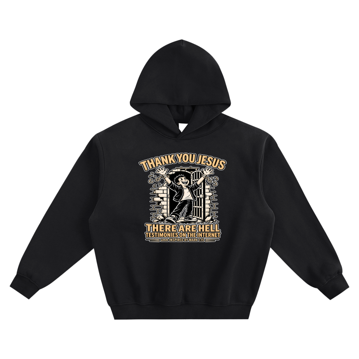 THANK YOU JESUS THERE ARE HELL TESTIMONIES ON THE INTERNET umm INSPIRED BY MARK 1:15 NO POCKET Hoodie