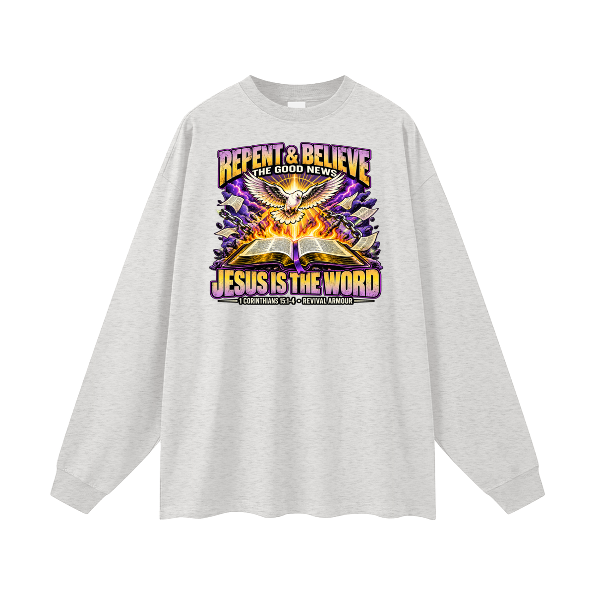 REPENT & BELIEVE THE GOOD NEW JESUS IS THE WORD 1 CORINTHIANS 15:1-4 REVIVAL ARMOUR Long Sleeve T-Shirt