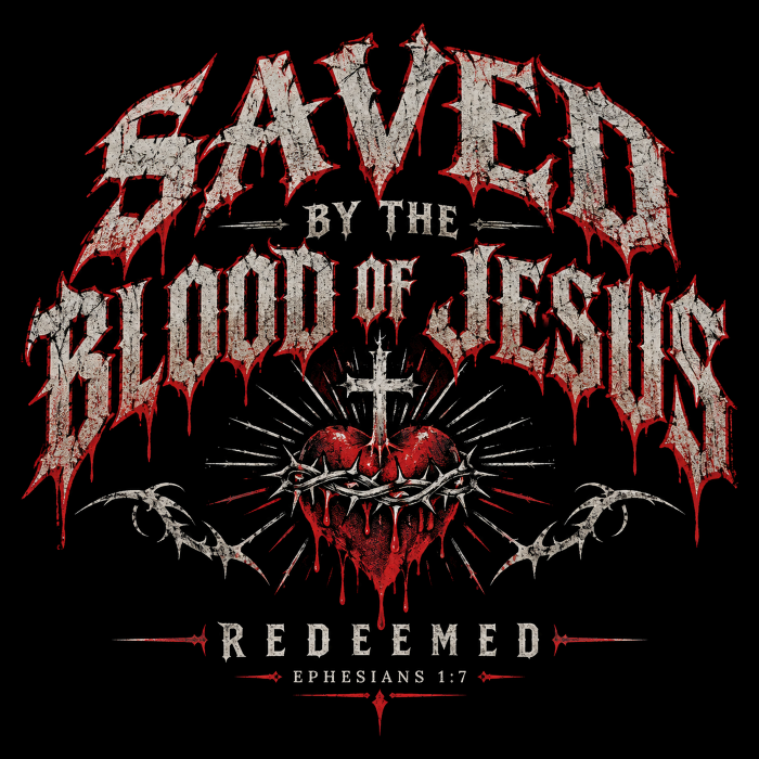 SAVED BY THE BLOOD OF JESUS - REDEEMED - - EPHESIANS 1:7 - Hoodie